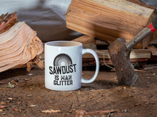 Load image into Gallery viewer, Sawdust Is Man Glitter Mug