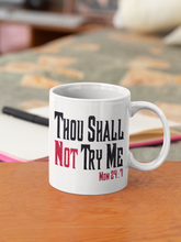 Load image into Gallery viewer, Thou Shalt Not Try Me Mug For Mom