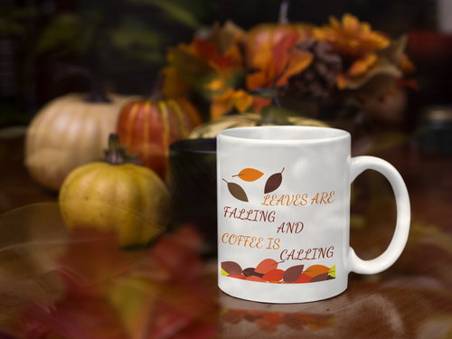 Leaves Are Falling and Coffee Is Calling Funny Coffee Lover Mug