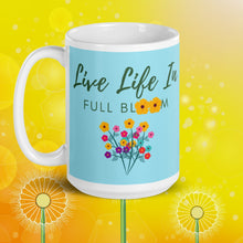 Load image into Gallery viewer, Live Life In Full Bloom Mug