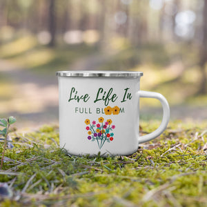 Live Life In Full Bloom Enamel Mug