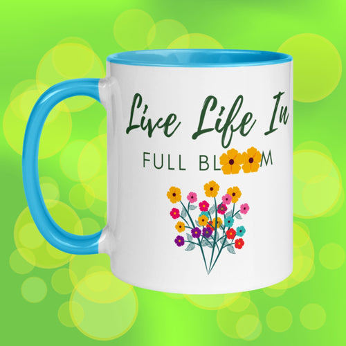 Live Life In Full Bloom Mug With Color Inside