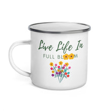 Load image into Gallery viewer, Live Life In Full Bloom Enamel Mug