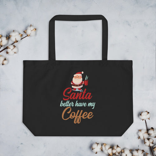 Santa Better Have My Coffee Funny Christmas Tote Bag