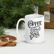 Load image into Gallery viewer, Coffee Warms The Soul Mug