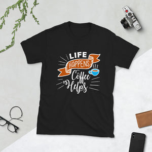 Life Happens Coffee Helps Shirt