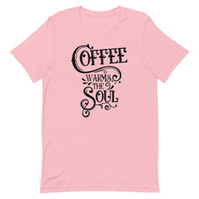 Load image into Gallery viewer, Coffee Warms The Soul T-Shirt