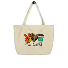 Load image into Gallery viewer, Peace Love Fall Coffee Large Organic Cotton Tote Bag