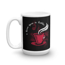 Load image into Gallery viewer, I Love You A Latte Coffee Mug