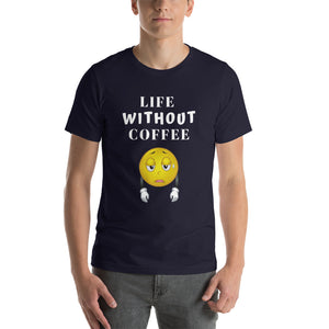 Life Without Coffee T-Shirt