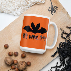 Halloween Mug - Batty Without Coffee Cup