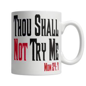 Thou Shalt Not Try Me Mug For Mom