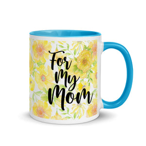 For My Mom You Are My Sunshine Mug With Color Inside