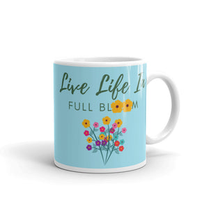 Live Life In Full Bloom Mug