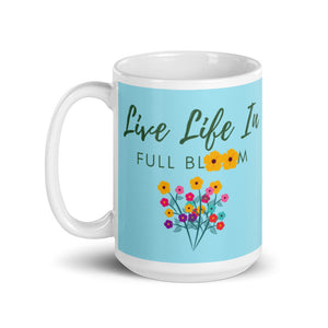 Live Life In Full Bloom Mug