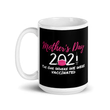 Load image into Gallery viewer, Mother&#39;s Day 2021 The One Where We Were Vaccinated Mug
