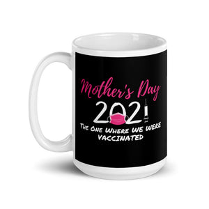 Mother's Day 2021 The One Where We Were Vaccinated Mug